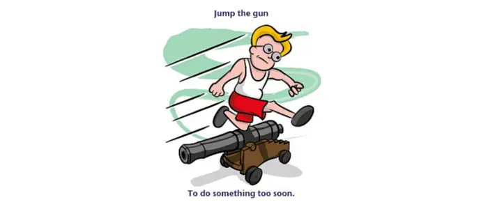 jump the gun idiom