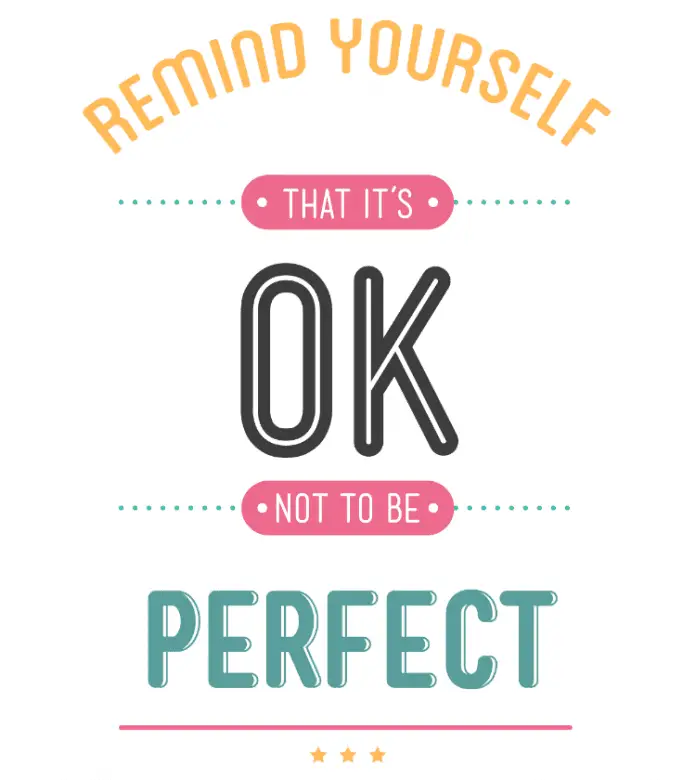 it's ok not to be perfect