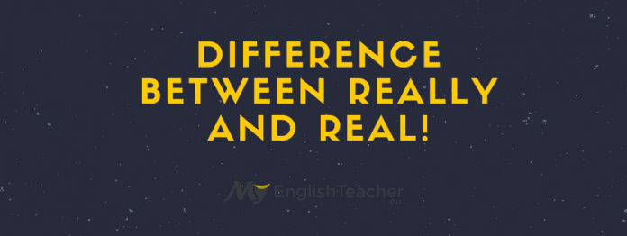 Difference Between Really and Real!