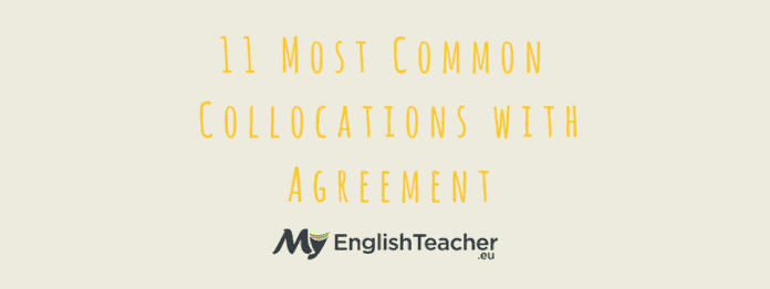 11 Most Common Collocations with Agreement