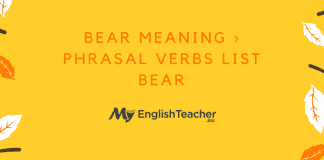 BEAR MEANING › PHRASAL VERBS LIST BEAR