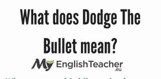 What does Dodge The Bullet mean