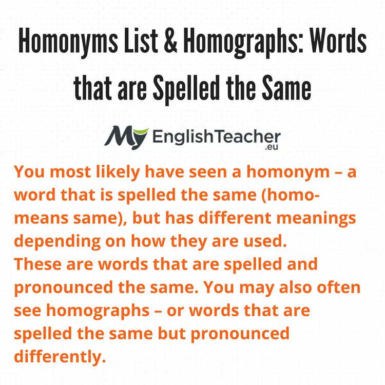 Homonyms List Homographs Words that are Spelled the Same