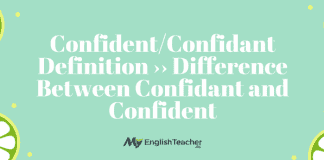 ConfidentConfidant Definition ›› Difference Between Confidant and Confident