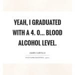 yeah-i-graduated-with-a-4-0-blood-alcohol-level