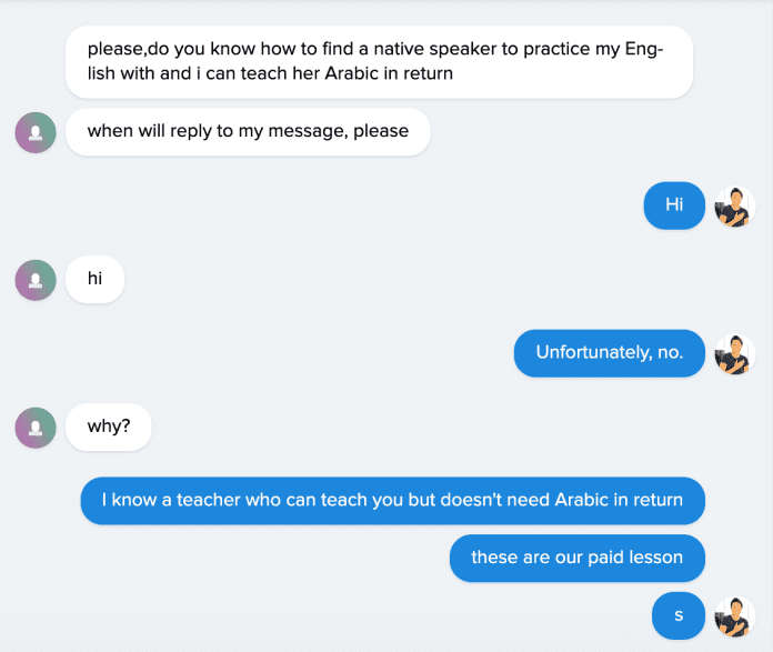 Do you know how to find a native speaker to practice my English with and I can teach her Arabic in return?