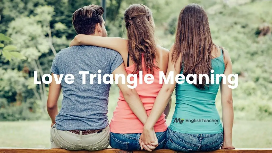 Love Triangle Meaning and Translation