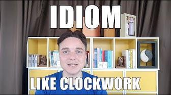 'Video thumbnail for Like Clockwork meaning (Idiom)'