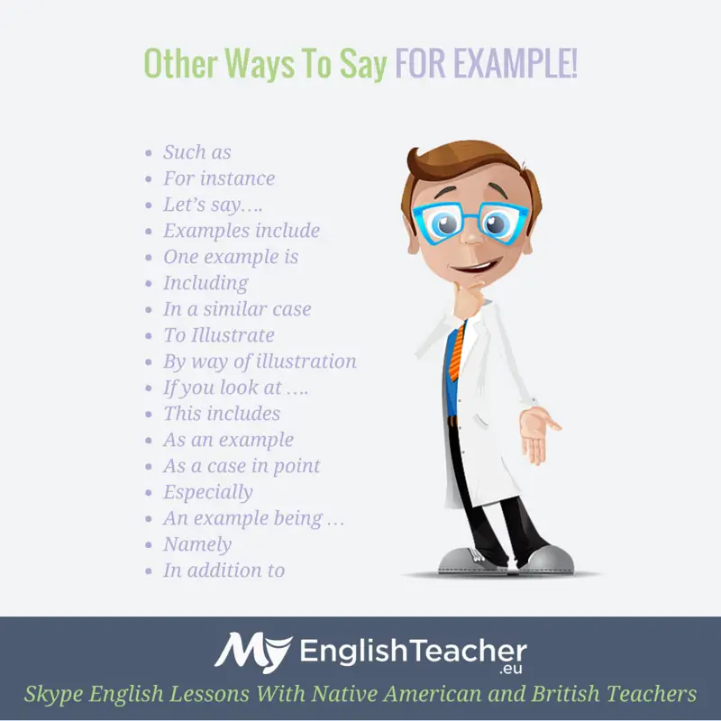 other ways to say FOR EXAMPLE